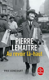 Au revoir là-haut - Prix Goncourt 2013